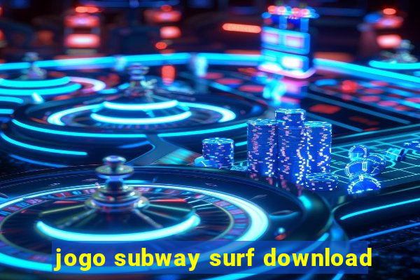 jogo subway surf download